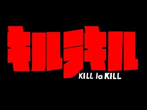 doreen morrison recommends kill la kill intro pic