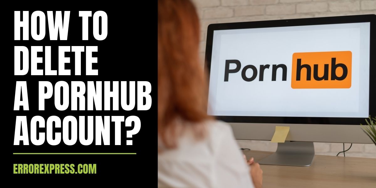 carolyn hrdlicka recommends how to delete my pornhub account pic
