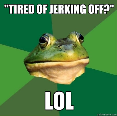 Best of Tired of jerking off