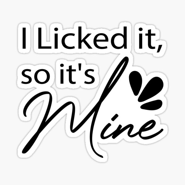 allen fowlkes recommends i licked it so its mine gif pic