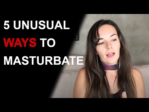 donna jolin recommends Unusual Ways To Masturbate