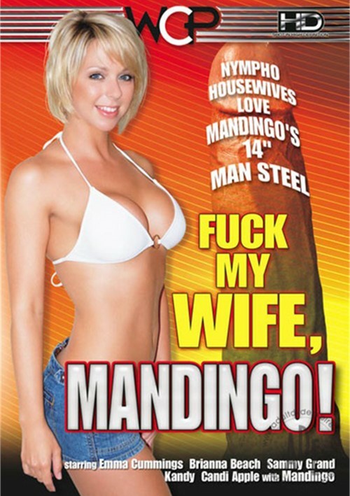 ashley mize recommends Fuck My Wife Mandingo