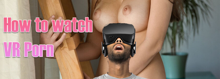 cort gates recommends How To Watch Vr Porn On Iphone