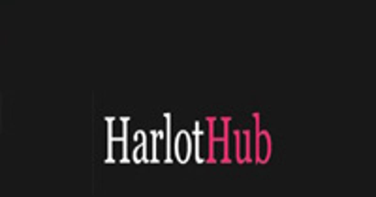 Harlot Hub Com fun newbie