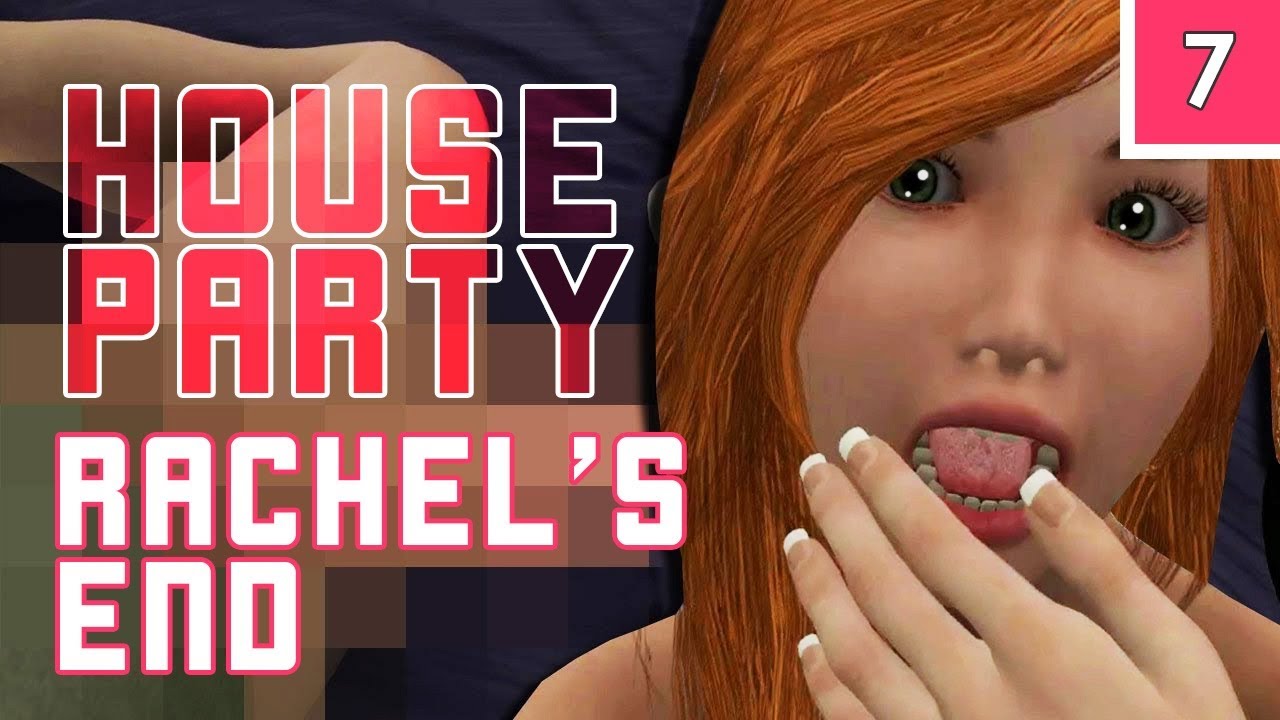 Best of House party rachel not censored