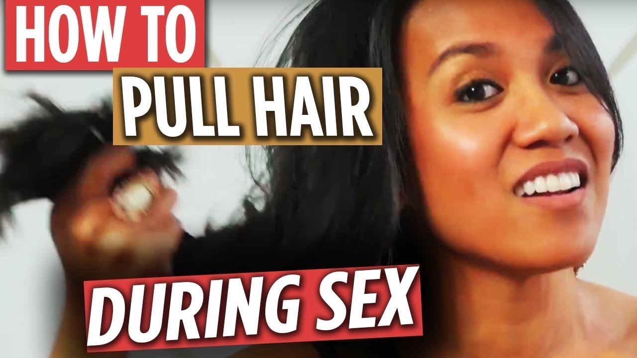 How To Pull Hair During Sex sex orgies