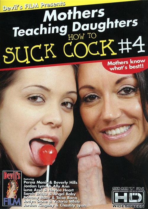 Mother Teaches Daughter To Suck Cock wide apart