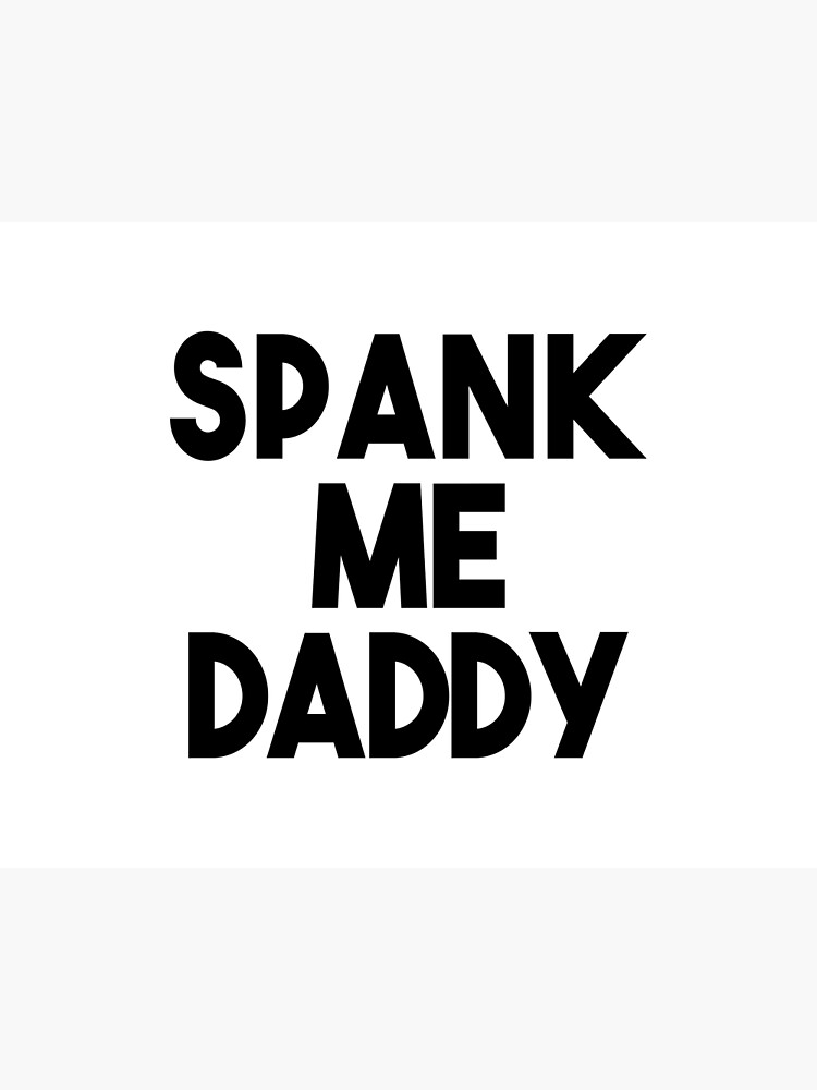 brett de luca recommends please spank me daddy pic