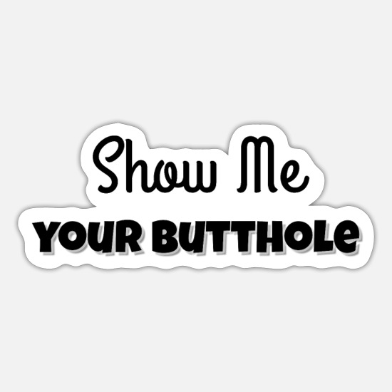 Show Me Your Butthole dick live