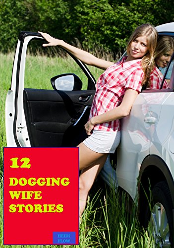 blair goldsmith recommends Wife Dogging Stories