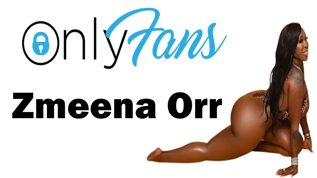andrea jane weatherby recommends Zmeena Orr Onlyfans